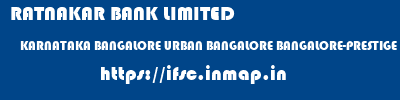 RATNAKAR BANK LIMITED  KARNATAKA BANGALORE URBAN BANGALORE BANGALORE-PRESTIGE TOWERS  ifsc code